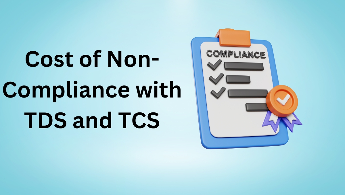 Cost of non Compliance with TDS and TCS.